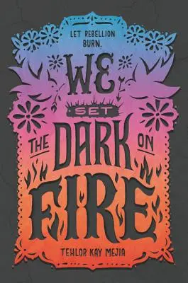 Punem întunericul pe foc - We Set the Dark on Fire