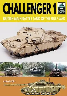 Challenger 1: Tancul principal de luptă britanic din Războiul din Golf - Challenger 1: British Main Battle Tank of the Gulf War
