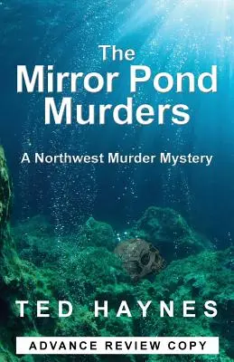 Crimele de la Mirror Pond: O crimă misterioasă din nord-vest - The Mirror Pond Murders: A Northwest Murder Mystery