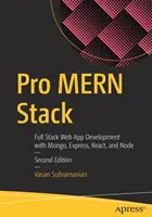Pro Mern Stack: Dezvoltarea aplicațiilor web Full Stack cu Mongo, Express, React și Node - Pro Mern Stack: Full Stack Web App Development with Mongo, Express, React, and Node