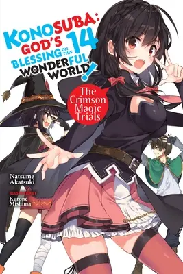 Konosuba: Binecuvântarea lui Dumnezeu asupra acestei lumi minunate!, Vol. 14 (Light Novel): The Crimson Magic Trials - Konosuba: God's Blessing on This Wonderful World!, Vol. 14 (Light Novel): The Crimson Magic Trials