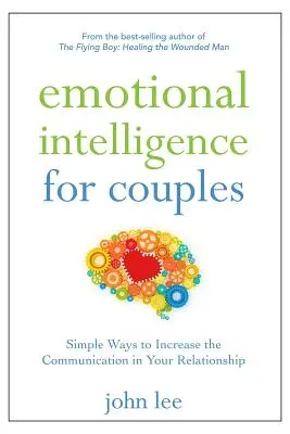 Inteligență emoțională pentru cupluri: Modalități simple de a crește comunicarea în relația voastră - Emotional Intelligence for Couples: Simple Ways to Increase the Communication in Your Relationship
