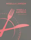 Nigella Express - Mâncare bună rapid (Colecția Nigella) - Nigella Express - Good Food Fast (Nigella Collection)