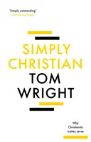 Pur și simplu creștin: De ce are sens creștinismul - Simply Christian: Why Christianity Makes Sense