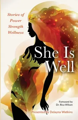 She Is Well Povești despre putere, forță și bunăstare - She Is Well Stories of Power -Strength -Wellness