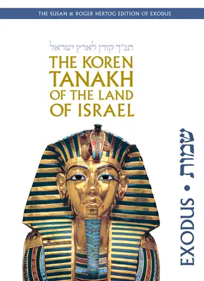 Tanakh-ul Koren al Țării lui Israel: Exodul - The Koren Tanakh of the Land of Israel: Exodus