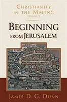 Pornind de la Ierusalim: Creștinismul în devenire, volumul 2 - Beginning from Jerusalem: Christianity in the Making, Volume 2
