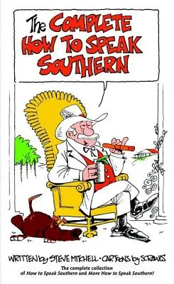 Modul complet de a vorbi sudul - The Complete How to Speak Southern