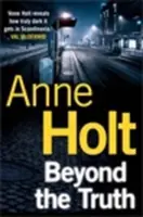 Dincolo de adevăr (Holt Anne (Autor)) - Beyond the Truth (Holt Anne (Author))