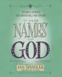 Numele lui Dumnezeu: 52 de studii biblice pentru indivizi și grupuri - The Names of God: 52 Bible Studies for Individuals and Groups