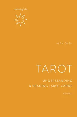 Ghid de buzunar pentru tarot, revizuit: Înțelegerea și citirea cărților de tarot - Pocket Guide to the Tarot, Revised: Understanding and Reading Tarot Cards