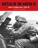 Bătăliile Waffen SS: elita luptătoare a lui Hitler, 1939-45 - Battles of the Waffen SS: Hitler's Fighting Elite, 1939-45
