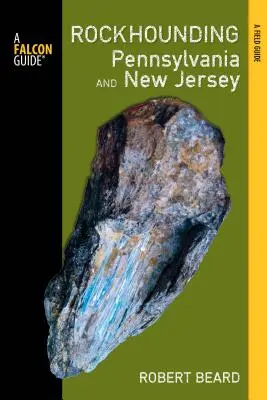 Rockhounding Pennsylvania și New Jersey: Un ghid al celor mai bune situri de Rockhounding din aceste state - Rockhounding Pennsylvania and New Jersey: A Guide to the States' Best Rockhounding Sites