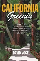 California Greenin': Cum a devenit statul de aur un lider în domeniul mediului - California Greenin': How the Golden State Became an Environmental Leader