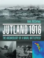Jutland 1916: Arheologia unui câmp de luptă naval - Jutland 1916: The Archaeology of a Naval Battlefield