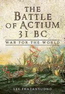 Bătălia de la Actium 31 î.Hr: Războiul pentru lume - The Battle of Actium 31 BC: War for the World