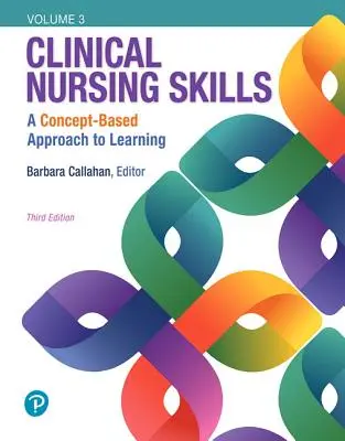 Clinical Nursing Skills: O abordare bazată pe concepte, volumul III - Clinical Nursing Skills: A Concept-Based Approach, Volume III