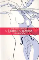 The Umbrella Academy Volumul 1: Apocalypse Suite - The Umbrella Academy Volume 1: Apocalypse Suite