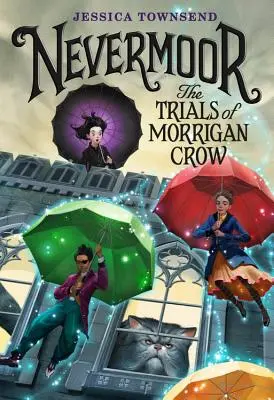 Nevermoor: Încercările lui Morrigan Crow: The Trials of Morrigan Crow - Nevermoor: The Trials of Morrigan Crow
