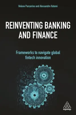Reinventarea sectorului bancar și financiar: Cadre pentru navigarea în inovația globală în domeniul Fintech - Reinventing Banking and Finance: Frameworks to Navigate Global Fintech Innovation