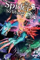 Și eu sunt un păianjen, și ce?, Volumul 3 - So I'm a Spider, So What?, Volume 3