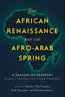 Renașterea Africană și Primăvara Afro-Arabă: Un sezon de renaștere? - African Renaissance and the Afro-Arab Spring: A Season of Rebirth?