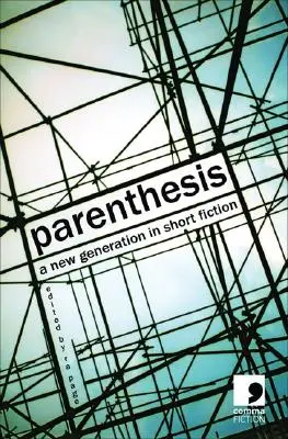 Parenthesis: O nouă generație în ficțiunea scurtă - Parenthesis: A New Generation in Short Fiction