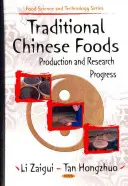 Alimente tradiționale chinezești - Progrese în producție și cercetare - Traditional Chinese Foods - Production & Research Progress