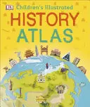 Atlas istoric ilustrat pentru copii - Children's Illustrated History Atlas
