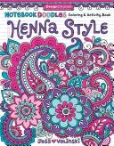 Notebook Doodles Henna Style: Carte de colorat și activități - Notebook Doodles Henna Style: Coloring & Activity Book