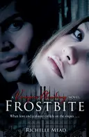 Academia vampirilor: Frostbite (cartea 2) - Vampire Academy: Frostbite (book 2)