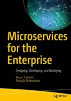 Microservicii pentru întreprinderi: Proiectare, dezvoltare și implementare - Microservices for the Enterprise: Designing, Developing, and Deploying