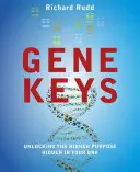 Cheile genetice: Descoperirea scopului superior ascuns în ADN-ul tău - The Gene Keys: Unlocking the Higher Purpose Hidden in Your DNA