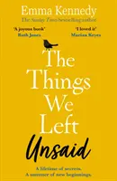 Lucrurile pe care le-am lăsat nespuse: O poveste de neuitat despre dragoste și familie - The Things We Left Unsaid: An Unforgettable Story of Love and Family