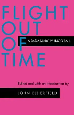 Zbor în afara timpului: Un jurnal Dada - Flight Out of Time: A Dada Diary