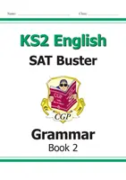 Noul KS2 English SAT Buster: Grammar - Book 2 (pentru testele din 2022) - New KS2 English SAT Buster: Grammar - Book 2 (for the 2022 tests)