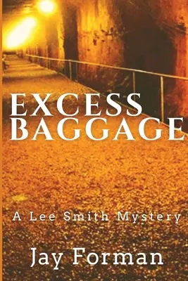Excess Baggage: Un mister Lee Smith - Excess Baggage: A Lee Smith Mystery