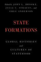 Formațiuni statale: Istorii și culturi globale ale statalității - State Formations: Global Histories and Cultures of Statehood