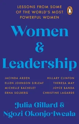 Femei și leadership - Lecții de la unele dintre cele mai puternice femei din lume - Women and Leadership - Lessons from some of the world's most powerful women