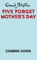 Cinci Uită de Ziua Mamei - Five Forget Mother's Day
