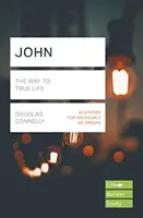 Ioan (Lifebuilder Study Guides) - Calea către viața adevărată (Connelly Douglas (Autor)) - John (Lifebuilder Study Guides) - The Way to True Life (Connelly Douglas (Author))