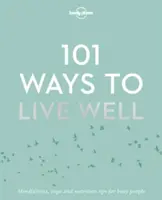 101 moduri de a trăi bine 1 - 101 Ways to Live Well 1