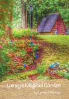 Grădina magică a lui Lainey - Lainey's Magical Garden
