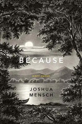 Pentru că: Un memoriu liric - Because: A Lyric Memoir