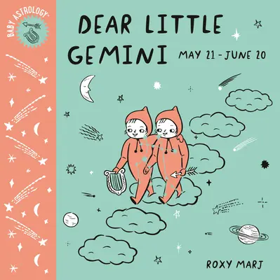 Astrologie pentru bebeluși: Dragă micuță Gemeni - Baby Astrology: Dear Little Gemini