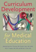 Dezvoltarea curriculumului pentru învățământul medical: O abordare în șase pași - Curriculum Development for Medical Education: A Six-Step Approach