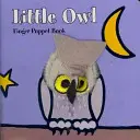 Micuța bufniță: carte de păpuși pentru degete - Little Owl Finger Puppet Book