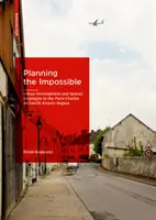 Planificarea imposibilului - Dezvoltare urbană și strategii spațiale în regiunea aeroportului Charles de Gaulle din Paris - Planning the Impossible - Urban Development and Spatial Strategies in the Paris Charles de Gaulle Airport Region
