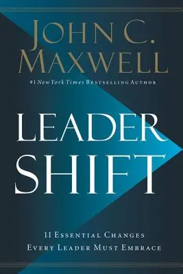 Leadershift: Cele 11 schimbări esențiale pe care fiecare lider trebuie să le adopte - Leadershift: The 11 Essential Changes Every Leader Must Embrace