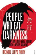 People Who Eat Darkness - Dragoste, durere și o călătorie în umbrele Japoniei - People Who Eat Darkness - Love, Grief and a Journey into Japan's Shadows